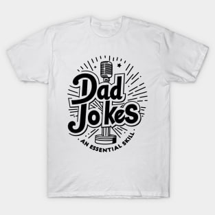 Dad Jokes an Essential Skill T-Shirt